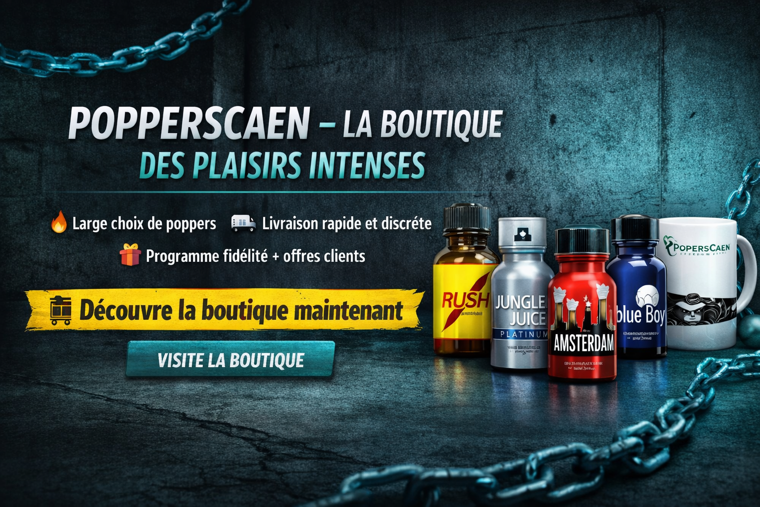 PoppersCaen – La boutique des plaisirs intenses. Large choix de poppers, livraison rapide et discrète. Compare les produits et trouve ton plaisir dès maintenant.